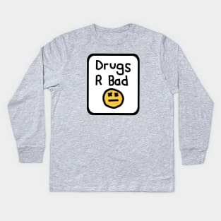 Framed Drugs R Bad Kids Long Sleeve T-Shirt